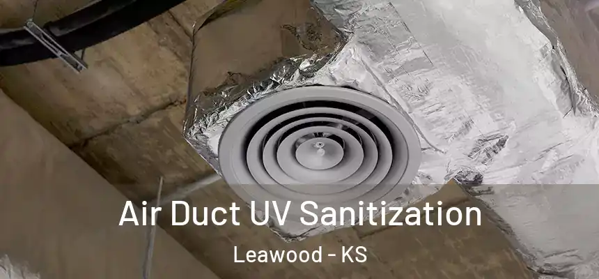  Air Duct UV Sanitization Leawood - KS