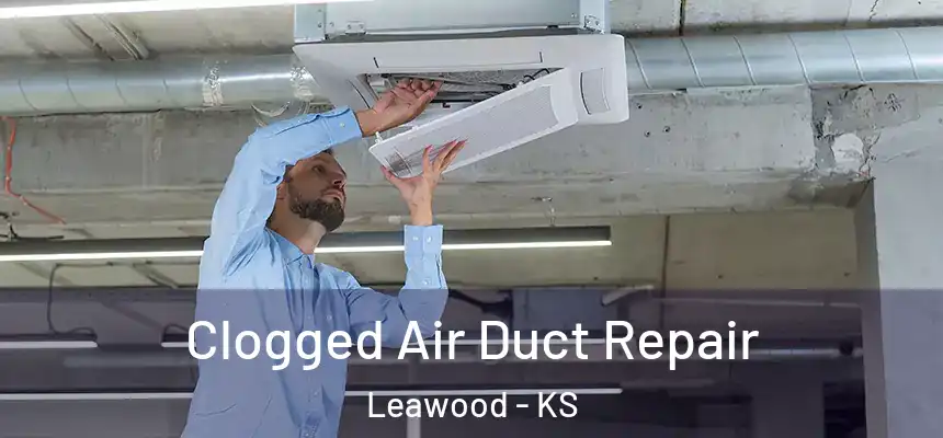  Clogged Air Duct Repair Leawood - KS